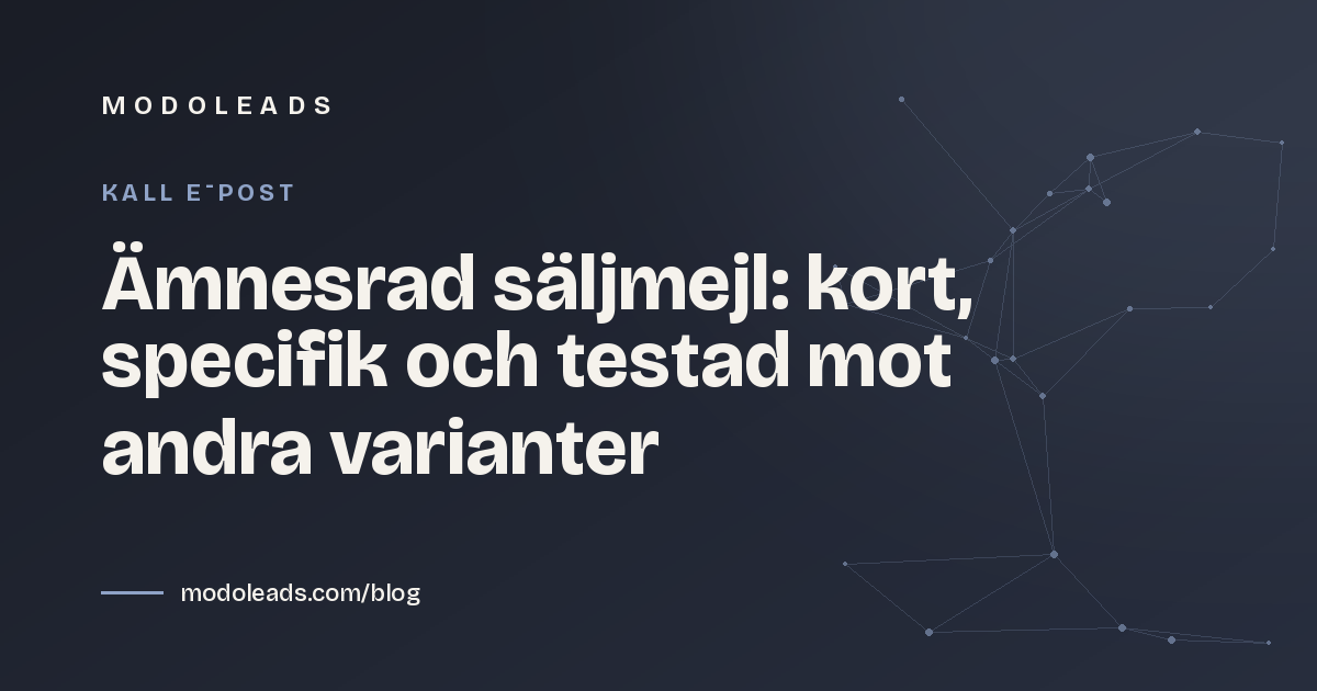 Ämnesrad säljmejl: kort, specifik och testad mot andra varianter