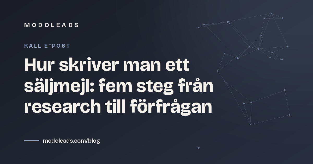 Hur skriver man ett säljmejl: fem steg från research till förfrågan