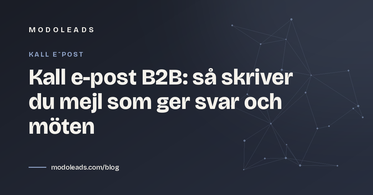 Kall e-post B2B: så skriver du mejl som ger svar och möten