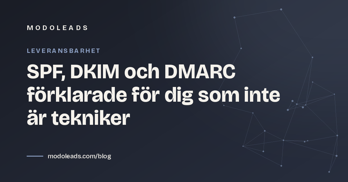 SPF, DKIM och DMARC förklarade för dig som inte är tekniker