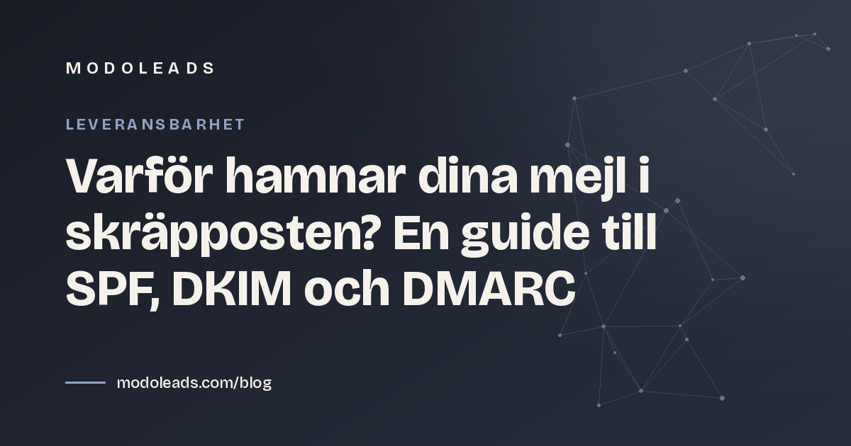 Varför hamnar dina mejl i skräpposten? En guide till SPF, DKIM och DMARC