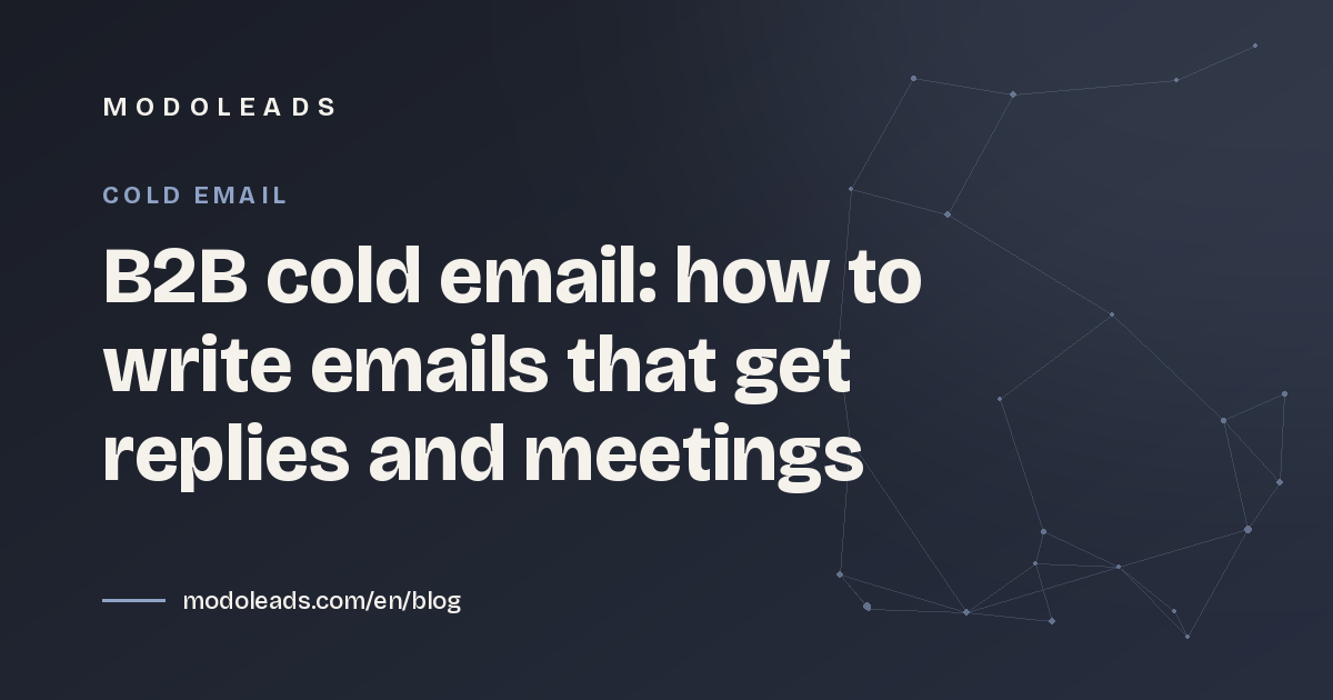 B2B cold email: how to write emails that get replies and meetings