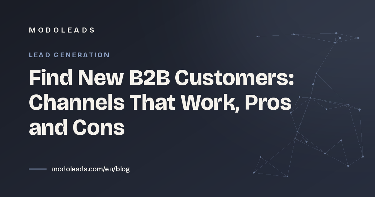 Find New B2B Customers: Channels That Work, Pros and Cons