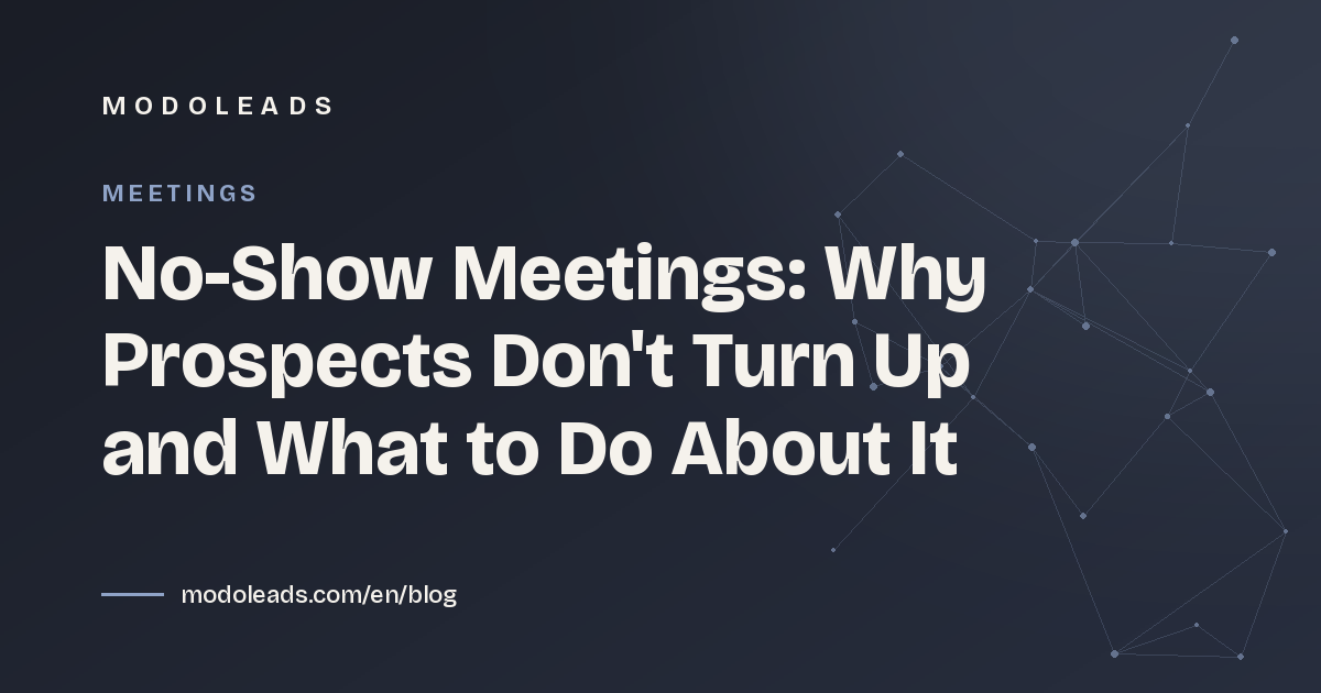 No-Show Meetings: Why Prospects Don't Turn Up and What to Do About It